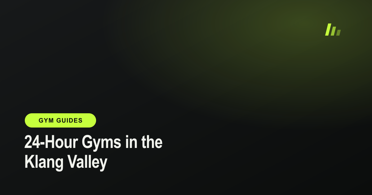 The Best 24-Hour Gyms in the Klang Valley